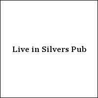 Live in Silvers Pub