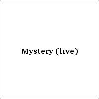 Mystery (live)