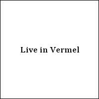 Live in Vermel