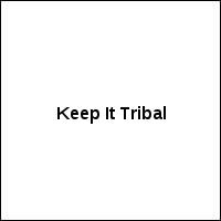 Keep It Tribal