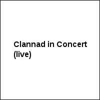 Clannad in Concert (live)