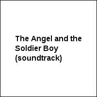 The Angel and the Soldier Boy (soundtrack)