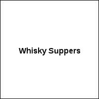 Whisky Suppers