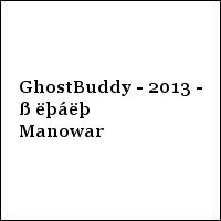 GhostBuddy - 2013 - ß ëþáëþ Manowar