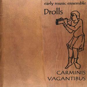 Drolls · Carminis Vagantibus