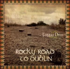 Foggy Dew · Rocky road to Dublin