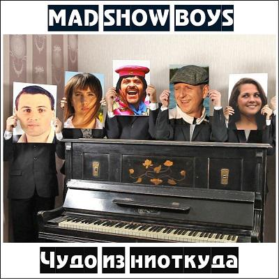 Mad Show Boys · ×óäî èç íèîòêóäà