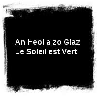 Tri Yann · An Heol a zo Glaz, Le Soleil est Vert