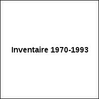 Inventaire 1970-1993