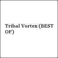 Tribal Vortex (BEST OF)