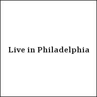 Live in Philadelphia