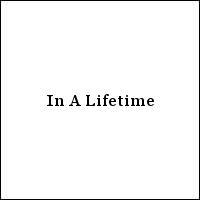 In A Lifetime