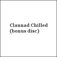 Clannad Chilled (bonus disc)