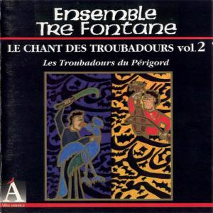 Ensemble Tre Fontane - 1991 - Le chant des Troubadours · Les Troubadours du Perigord