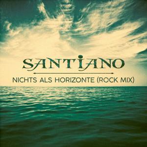 Santiano · Nichts als Horizonte (Rock Mix) (single)