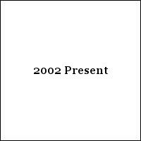 2002 Present