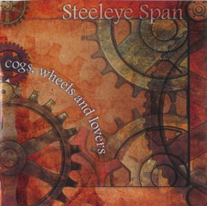 Steeleye Span · 2009 Cogs, Wheels & Lovers