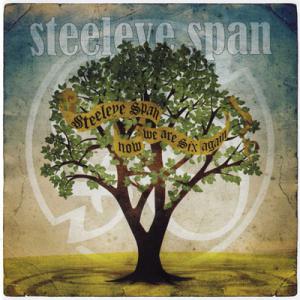 Steeleye Span · 2011 Now We Are Six Again (L)