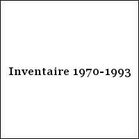 Inventaire 1970-1993