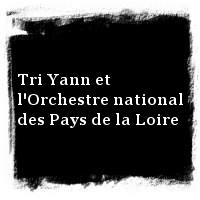 Tri Yann · Tri Yann et l'Orchestre national des Pays de la Loire