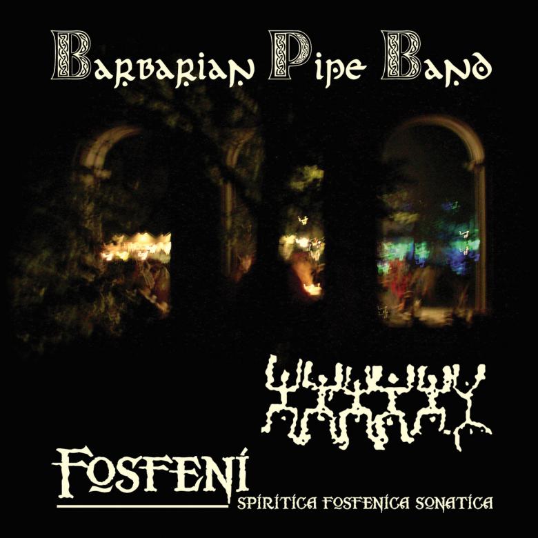 Barbarian Pipe Band · Fosfeni - Spiritica Fosfenica Sonatica