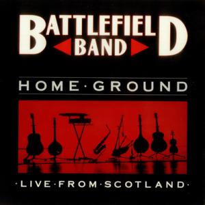 Battlefield Band · 1989 Home Ground - Live From Scotland (live)