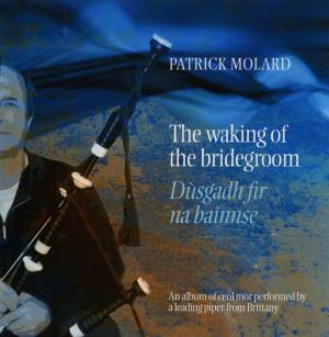 Patrick Molard · The Waking Of The Bridegroom