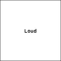 Loud