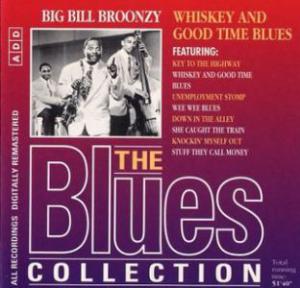 Blues Collection · Big Bill Broonzy - Whiskey And Good Time Blues