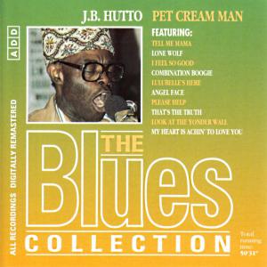 Blues Collection · J.B. Hutto - Pet Cream Man