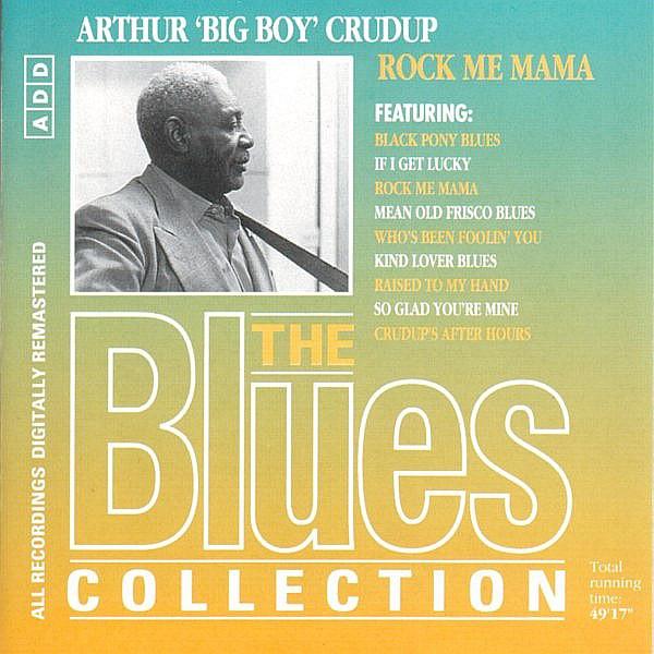 Blues Collection · Arthur Cruddup - Rock Me Mama