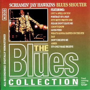 Blues Collection · Screaming Jay Hawkins - Blues Shouter