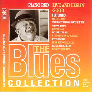 Blues Collection · Piano Red - Live and feelin Good