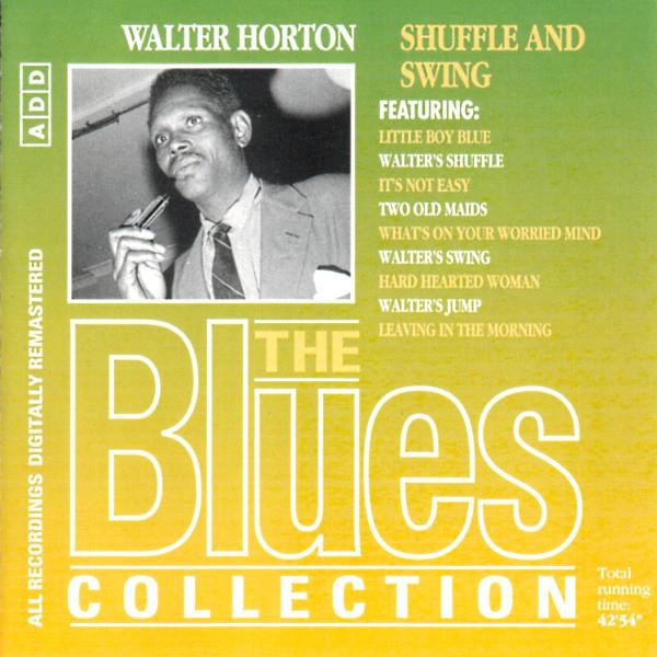 Blues Collection · Walter Horton - Shuffle And Swing