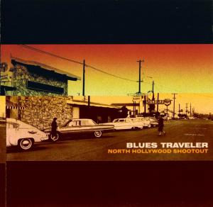 Blues Traveler · North Hollywood Shootout