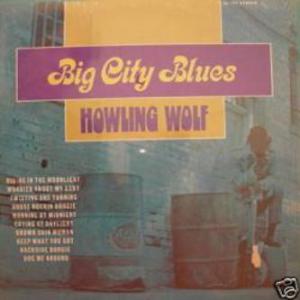 Howlin' Wolf · Big City Blues