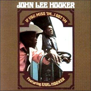 John Lee Hooker · If You Miss Im I Got Im