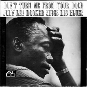 John Lee Hooker · Dont Turn Me From Your Door