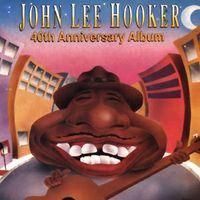 John Lee Hooker · 40h Anniversary Album