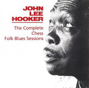 John Lee Hooker · The Complete Chess Folk Blues Sessions