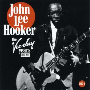 John Lee Hooker · The Vee Jay Years (1955-1964) · cd5