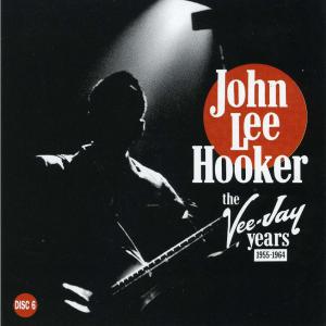 John Lee Hooker · The Vee Jay Years (1955-1964) · cd6