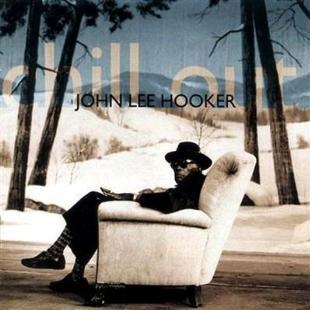 John Lee Hooker · Chill Out