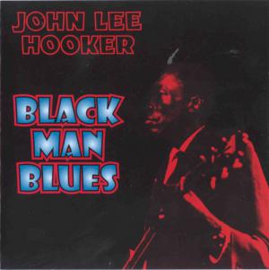 John Lee Hooker · Black Man Blues