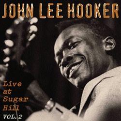 John Lee Hooker · Live at Sugar Hill, Vol. 2