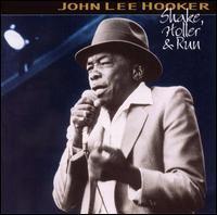 John Lee Hooker · Shake Holler And Run [UK]