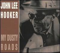 John Lee Hooker · My Dusty Roads