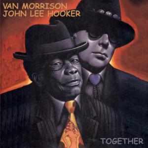 John Lee Hooker · Together (with Van Morrison)