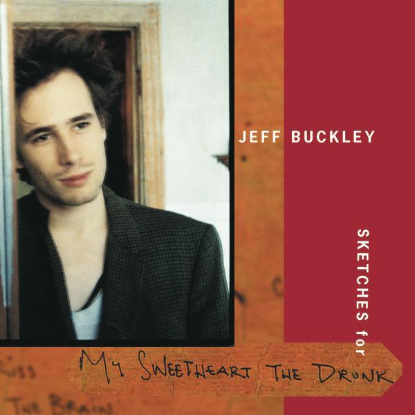 Jeff Buckley · Sketches for My Sweetheart the Drunk · CD1