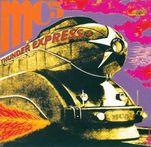 MC5 (Motor City Five) · Thunder Express